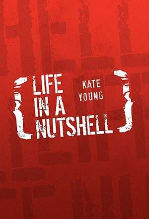 LIFE IN A NUTSHELL de Kate Young