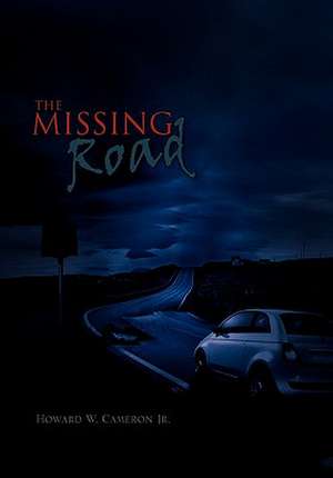 The Missing Road de Howard W. Jr. Cameron