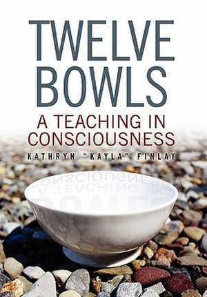 Kathryn ''Kayla'' Finlay: Twelve Bowls