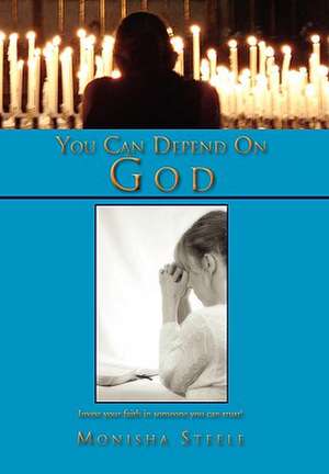 You Can Depend on God de Monisha Steele