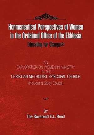 E. L. Reed: Hermeneutical Perspectives of Women in the Ordai