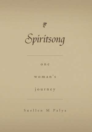 Spiritsong de Suellen M. Palya