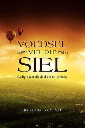 VOEDSEL VIR DIE SIEL de Rozanne Van Zyl