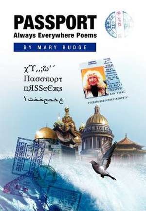 Passport Always Everywhere Poems de Mary Rudge