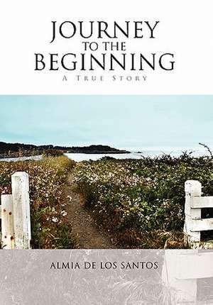 Journey to the Beginning de Almia De Los Santos