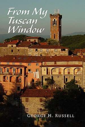 From My Tuscan Window de George H. Russell