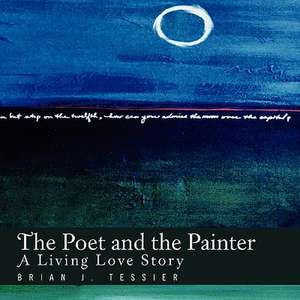 The Poet and the Painter de Brian J. Tessier