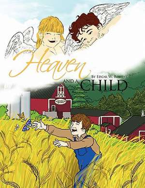 Heaven and a Child de Edgar W. Rollins