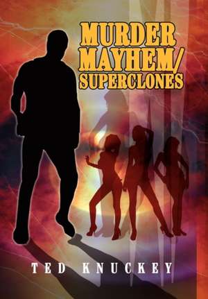 Murder Mayhem/Superclones de Ted Knuckey