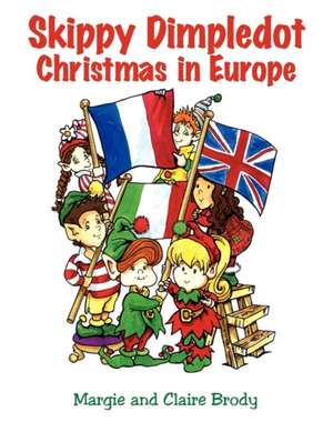 Skippy Dimpledot Christmas in Europe de Margie and Claire Brody