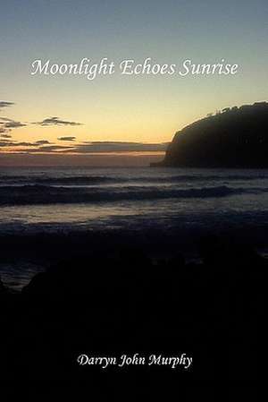 Moonlight Echoes Sunrise de Darryn John Murphy