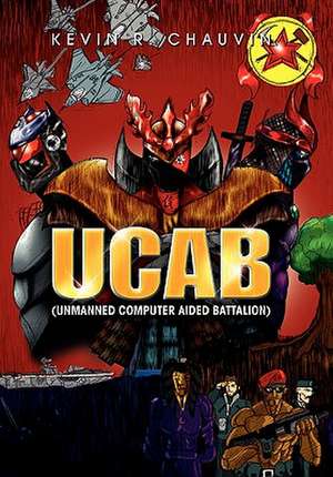 Ucab (Unmanned Computer Aided Battalion) de Kevin R. Chauvin