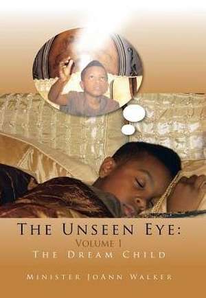 The Unseen Eye de Minister Joann Walker