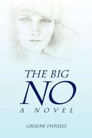 The Big No - A Novel de Graeme Daniels