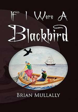 If I Were a Blackbird de Brian Mullally