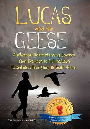 Lucas and The Geese de Zafrullah Ed. D. Khan