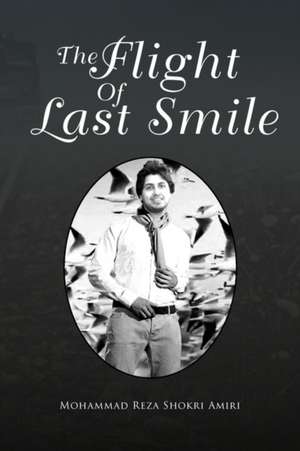 The Flight Of Last Smile de Mohammad Reza Shokri Amiri