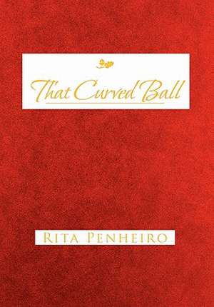 That Curved Ball de Rita Penheiro