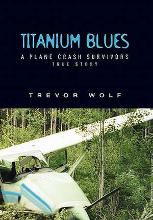 Wolf, T: Titanium Blues