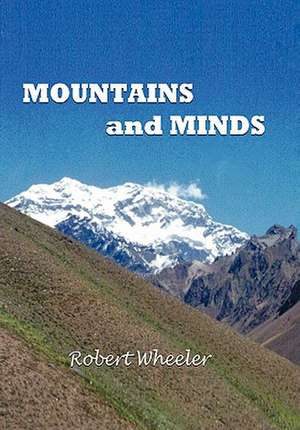 Mountains and Minds de Robert Wheeler