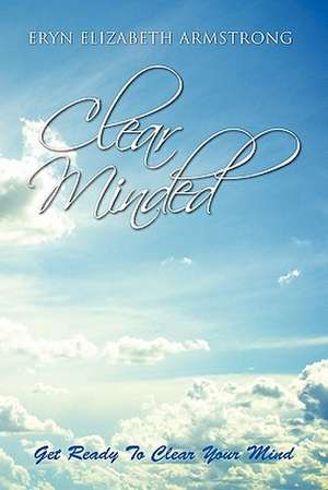 Clear Minded de Eryn Elizabeth Armstrong