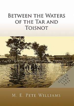 Between the Waters of the Tar and Toisnot de M. E. Williams