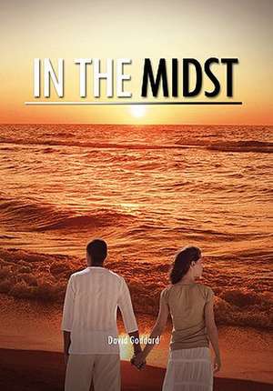 In The Midst de David Goddard