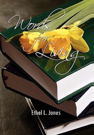 Words for Living de Ethel L. Jones