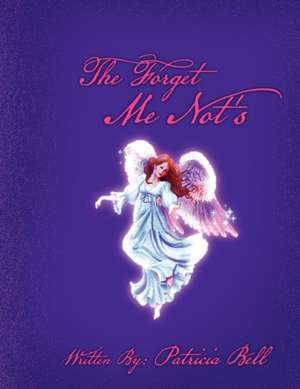 The Forget Me Not's de Patricia Bell