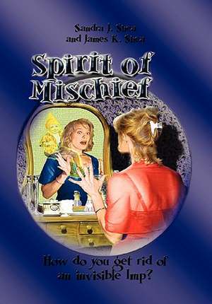 Spirit of Mischief de Sandra J. Shea and James K. Shea