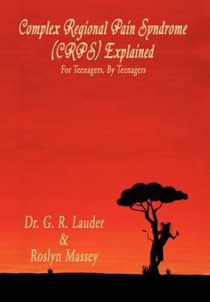 Complex Regional Pain Syndrome (Crps) Explained de G. R. Lauder