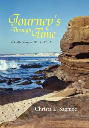 Journey's Through Time de Christa L. Sagmoe