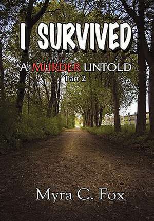 Fox, M: I Survived