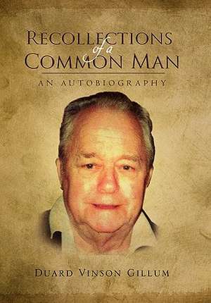 Gillum, D: Recollections of a Common Man