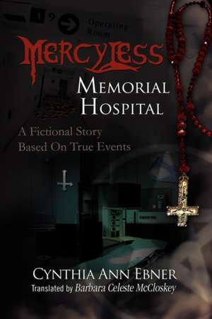 Mercy-Less Memorial Hospital de Cynthia Ann Ebner