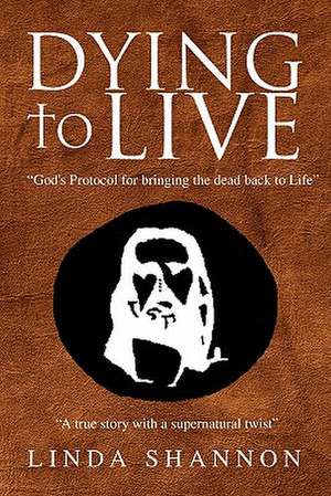 Dying to Live de Linda Shannon