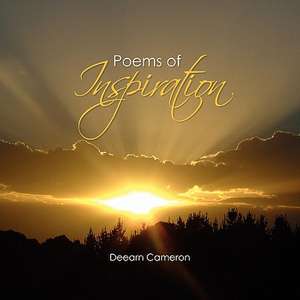 Poems of Inspiration de Deearn Cameron