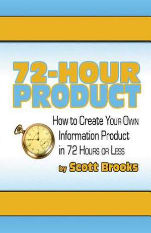 72 Hour Product de Scott Brooks