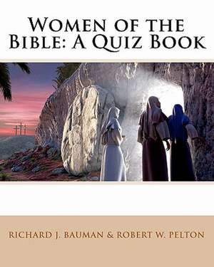 Women of the Bible de Richard J. Bauman