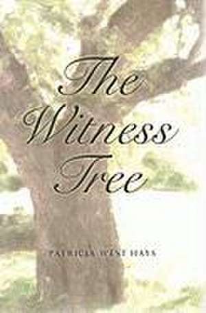 The Witness Tree de Patricia West Hays