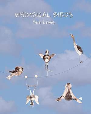 Whimsical Birds de Sue Lewis