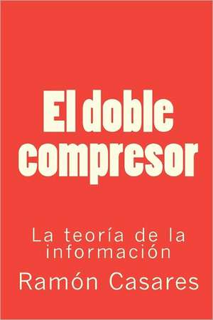 El Doble Compresor de Ram N. Casares