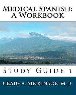 Medical Spanish de Craig A. Sinkinson M. D.