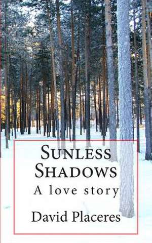 Sunless Shadows de David Placeres