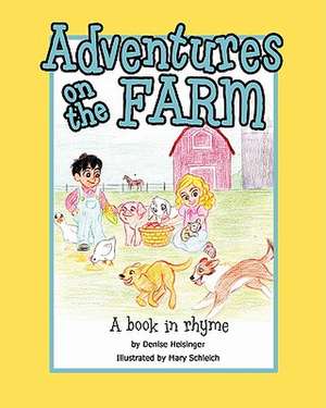 Adventures on the Farm de Denise Heisinger