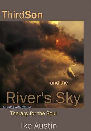 Thirdson and the River's Sky de Ike Austin