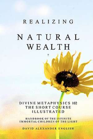 Realizing Natural Wealth de David Alexander English