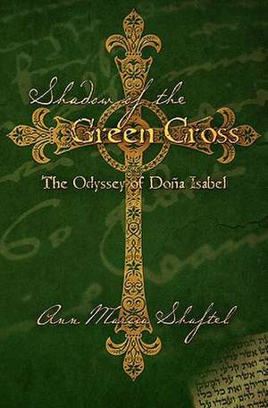 Shadow of the Green Cross de Ann Marcia Shaftel