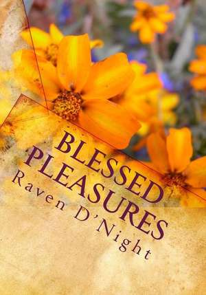 Blessed Pleasures de Raven D'Night