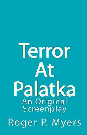 Terror at Palatka de Roger P. Myers